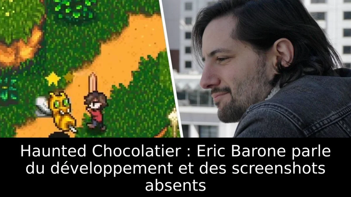 Haunted Chocolatier : Eric Barone parle du développement et des screenshots absents