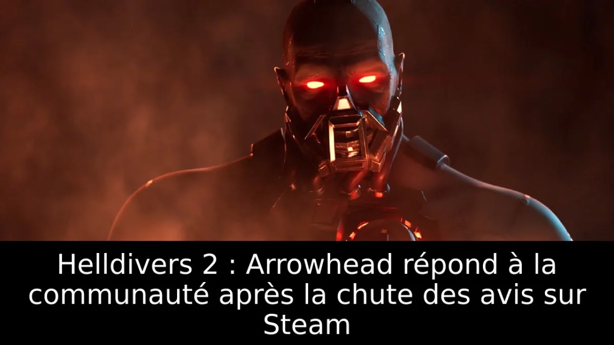 Helldivers 2 : Arrowhead répond à la communauté après la chute des avis sur Steam