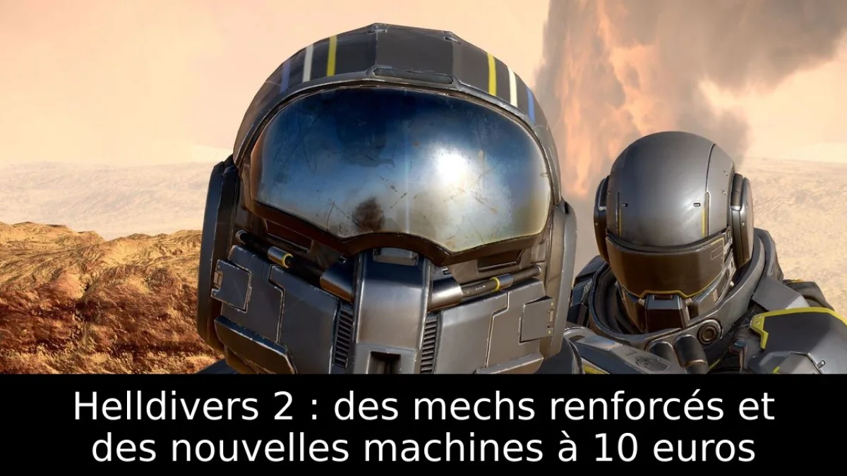 Helldivers 2 : des mechs renforcés et des nouvelles machines à 10 euros