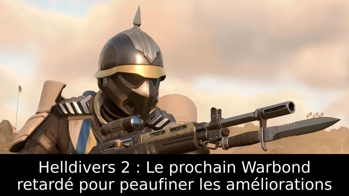 Helldivers 2 : Le prochain Warbond retardé pour peaufiner les améliorations