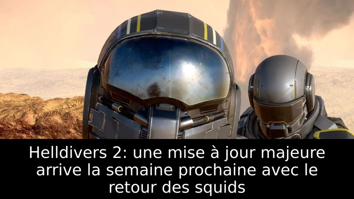 Helldivers 2: une mise à jour majeure arrive la semaine prochaine avec le retour des squids