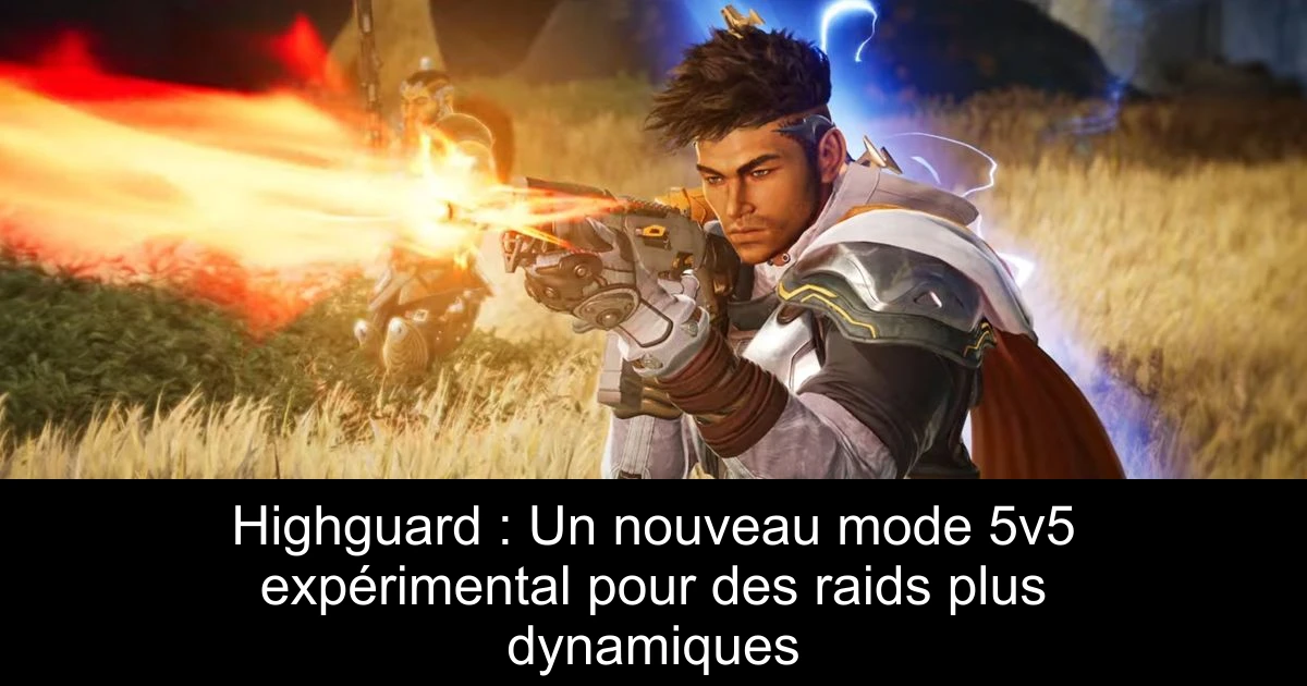 Highguard : Un nouveau mode 5v5 expérimental pour des raids plus dynamiques