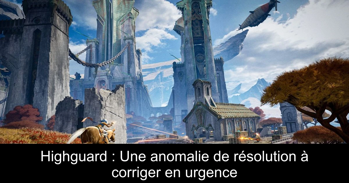 Highguard : Une anomalie de résolution à corriger en urgence