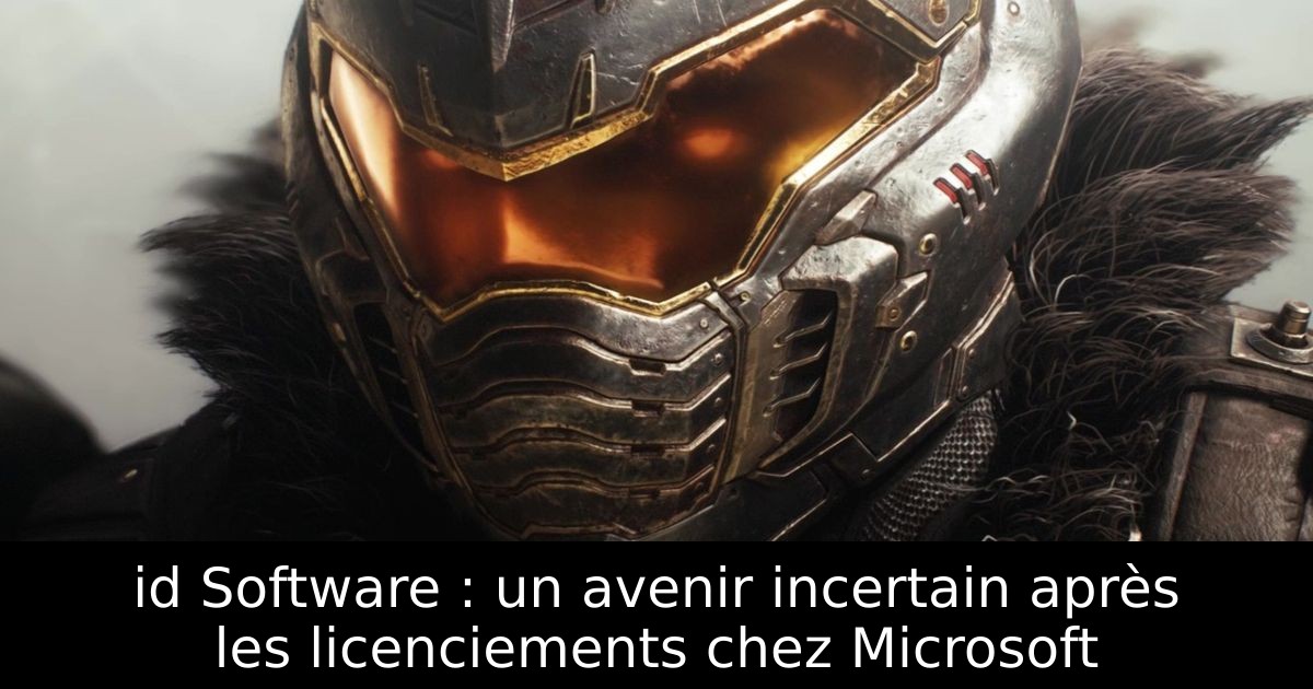 id Software : un avenir incertain après les licenciements chez Microsoft