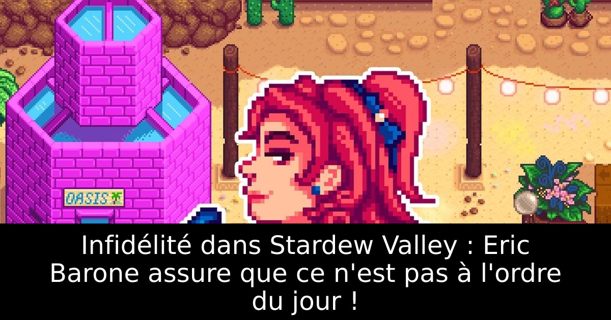 Infidélité dans Stardew Valley : Eric Barone assure que ce n'est pas à l'ordre du jour !