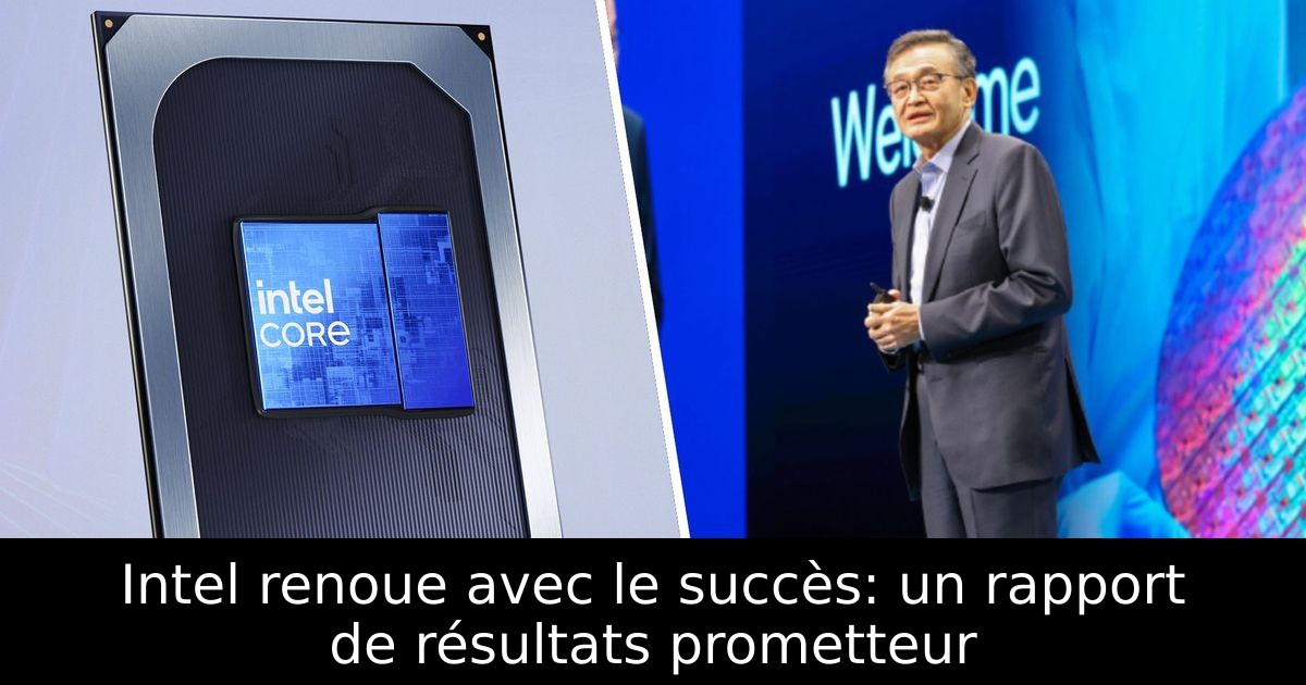 Intel renoue avec le succès: un rapport de résultats prometteur