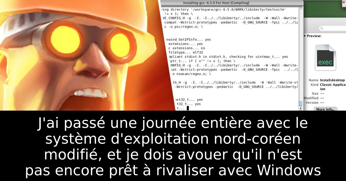 J'ai passé une journée entière avec le système d'exploitation nord-coréen modifié, et je dois avouer qu'il n'est pas encore prêt à rivaliser avec Windows