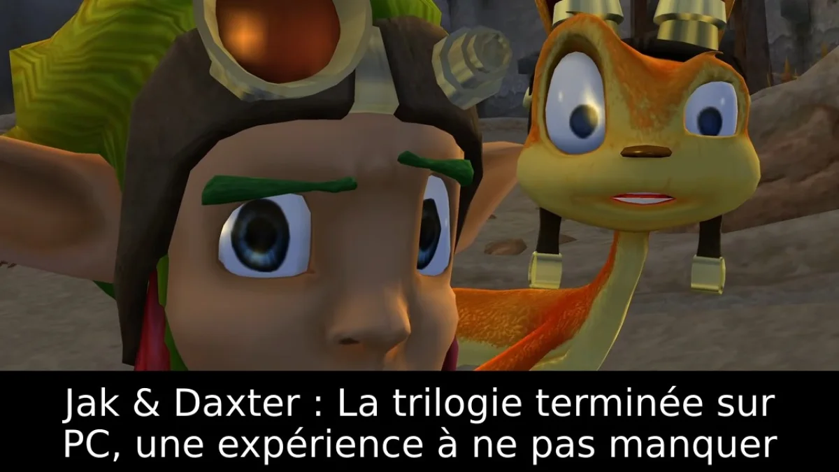 Jak & Daxter : La trilogie terminée sur PC, une expérience à ne pas manquer