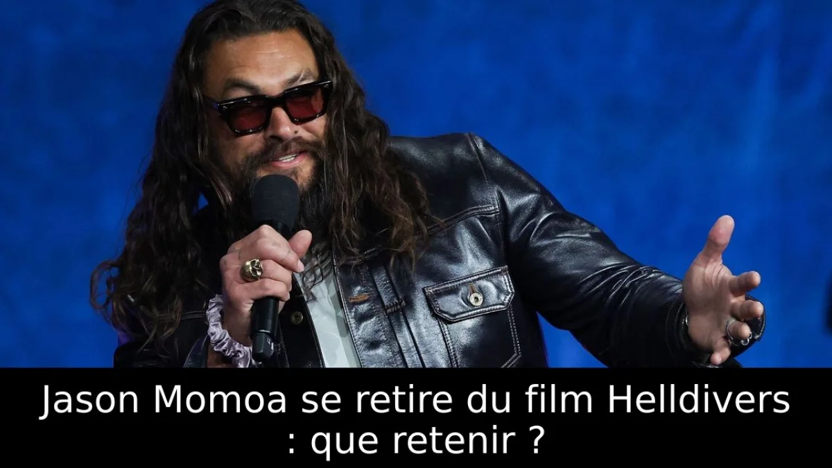 Jason Momoa se retire du film Helldivers : que retenir ?