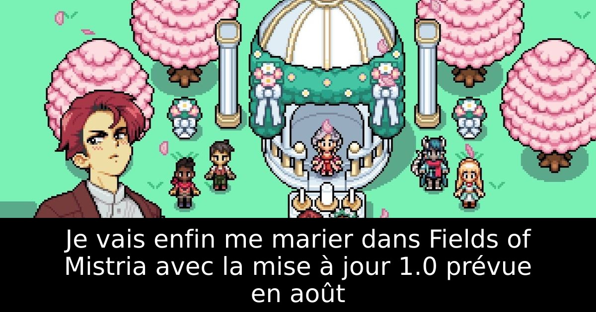 Je vais enfin me marier dans Fields of Mistria avec la mise à jour 1.0 prévue en août