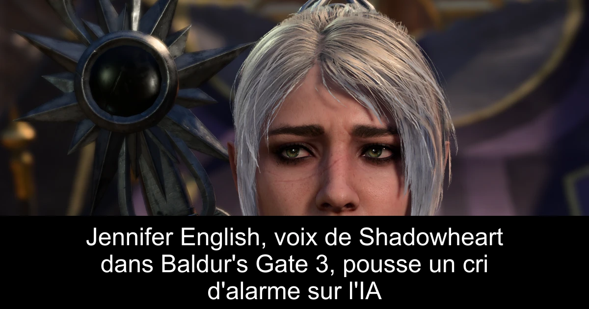 Jennifer English, voix de Shadowheart dans Baldur's Gate 3, pousse un cri d'alarme sur l'IA