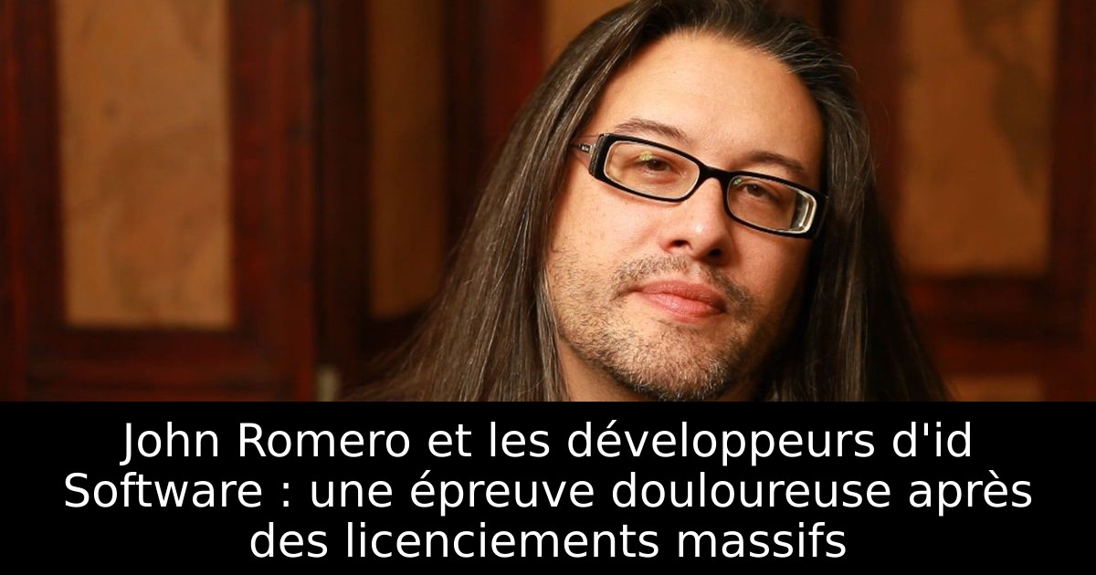John Romero et les développeurs d'id Software : une épreuve douloureuse après des licenciements massifs