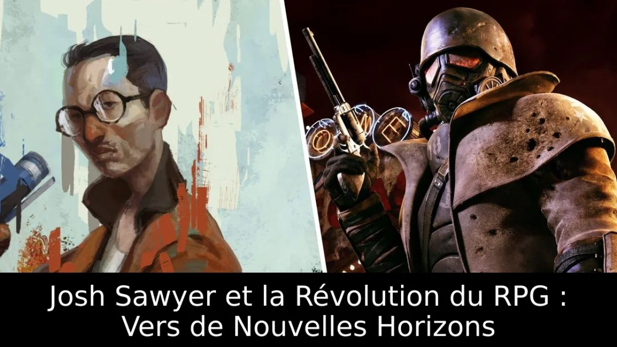 Josh Sawyer et la Révolution du RPG : Vers de Nouvelles Horizons