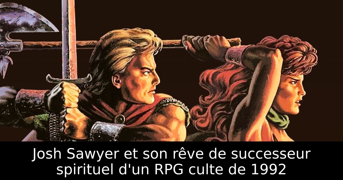 Josh Sawyer et son rêve de successeur spirituel d'un RPG culte de 1992
