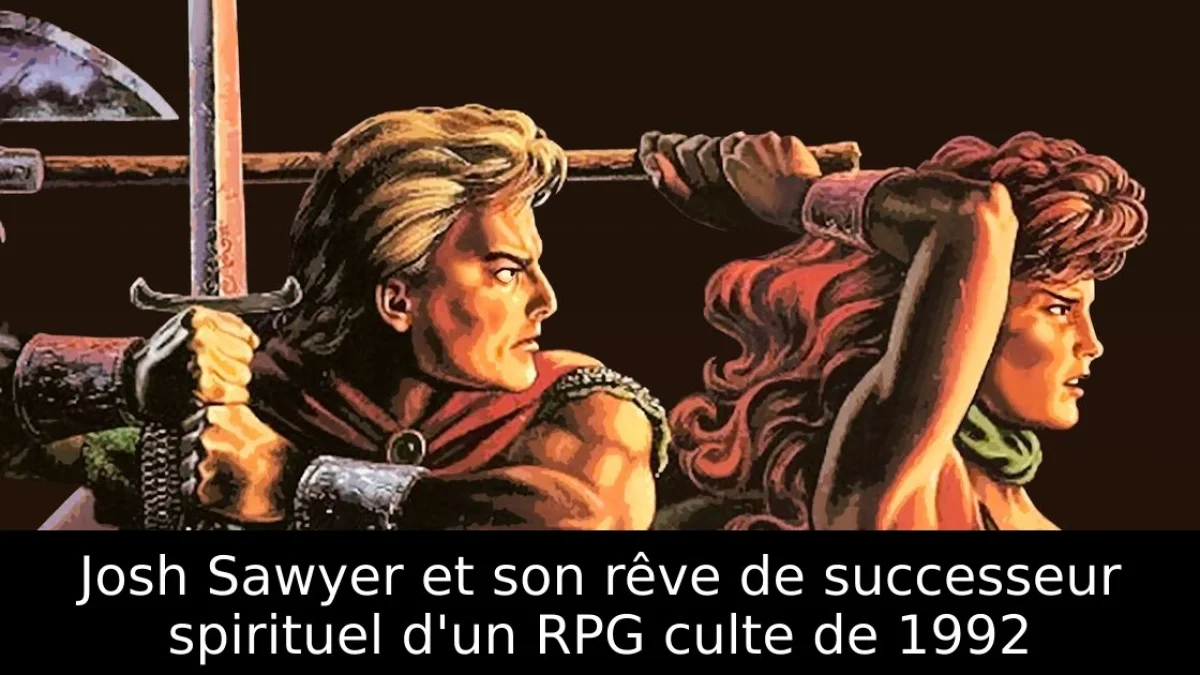 Josh Sawyer et son rêve de successeur spirituel d'un RPG culte de 1992
