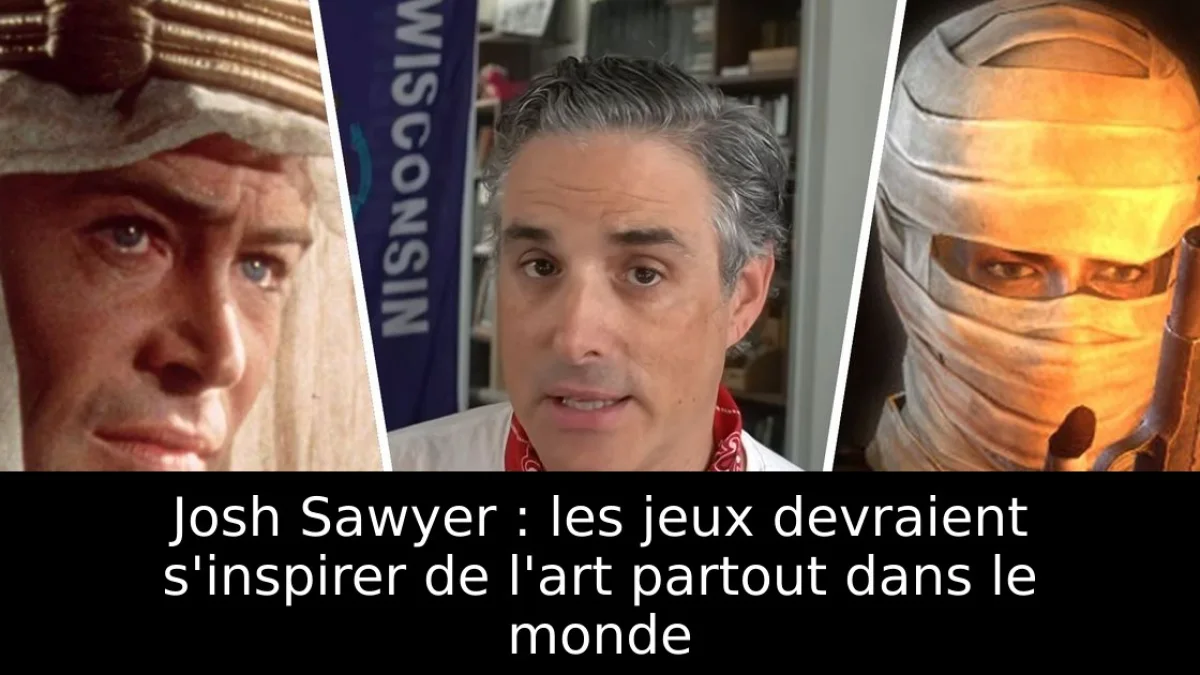 Josh Sawyer : les jeux devraient s'inspirer de l'art partout dans le monde