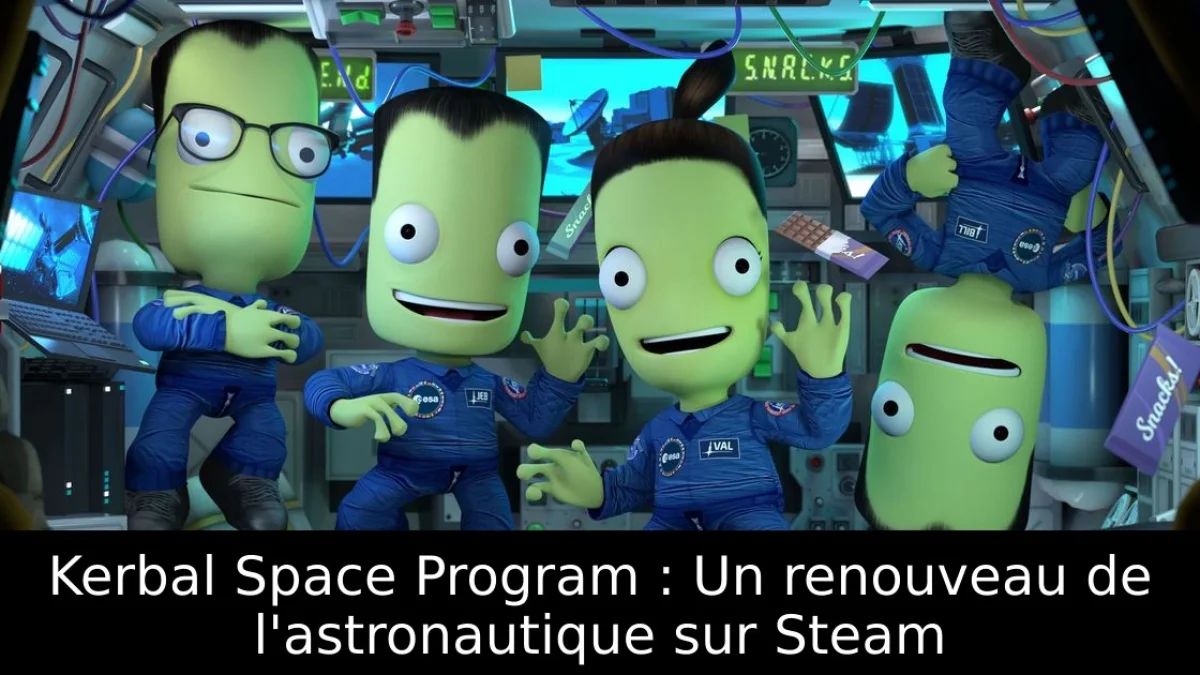 Kerbal Space Program : Un renouveau de l'astronautique sur Steam
