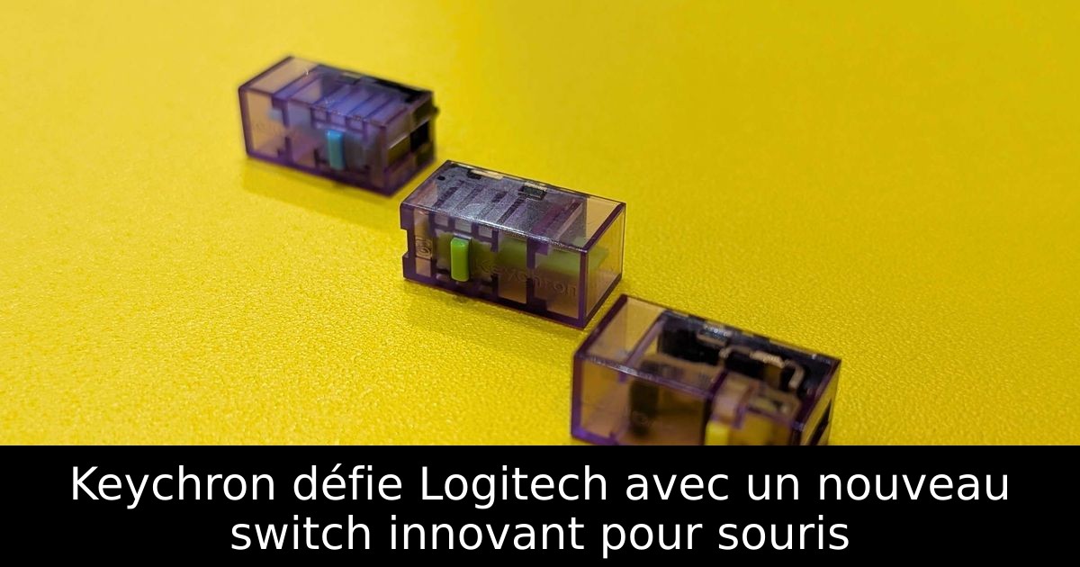 Keychron défie Logitech avec un nouveau switch innovant pour souris