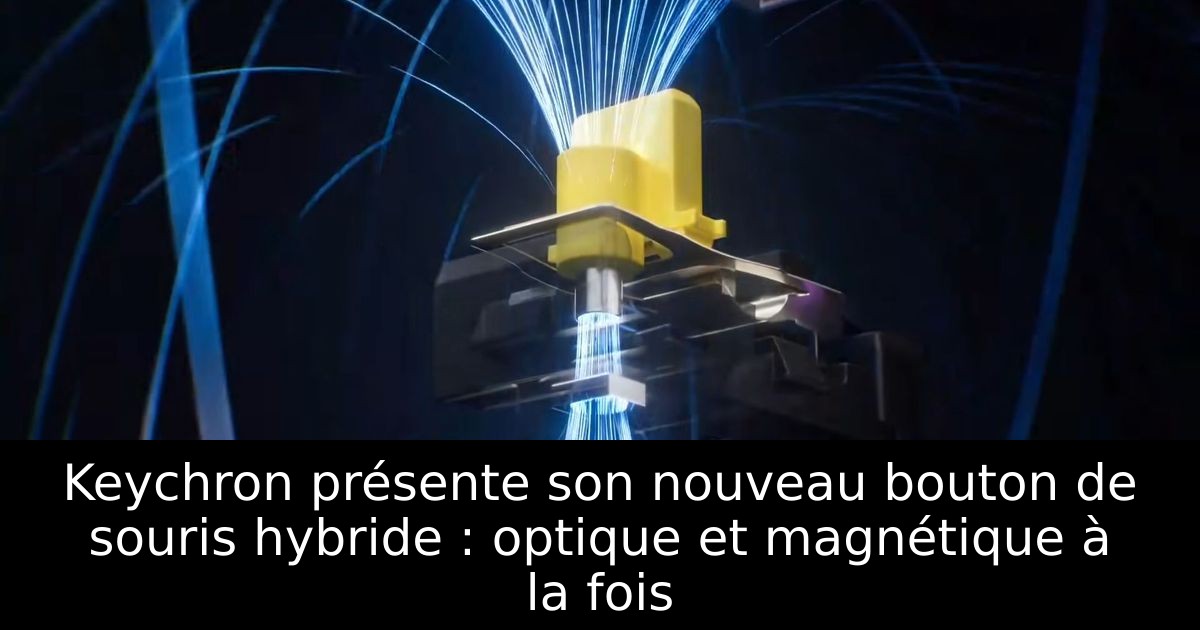 Keychron présente son nouveau bouton de souris hybride : optique et magnétique à la fois