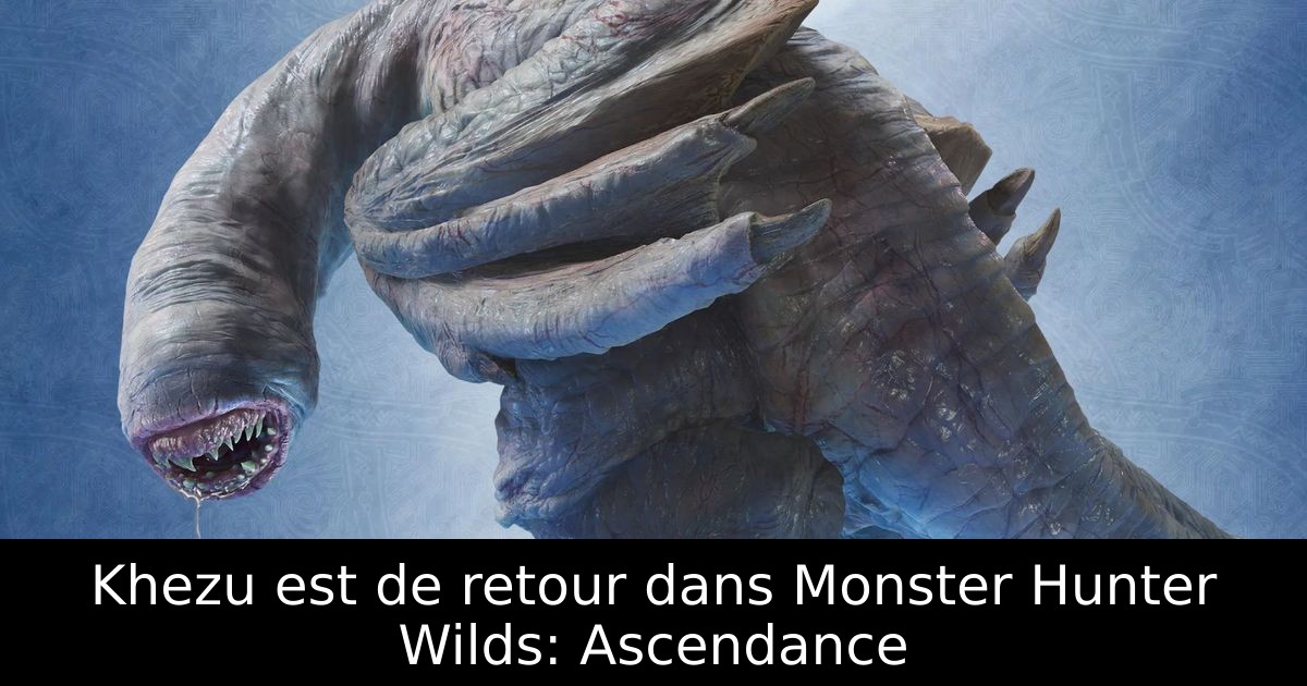 Khezu est de retour dans Monster Hunter Wilds: Ascendance