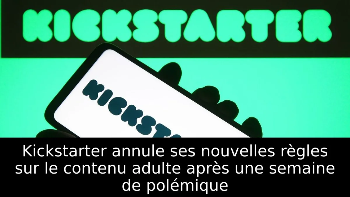 Kickstarter annule ses nouvelles règles sur le contenu adulte après une semaine de polémique