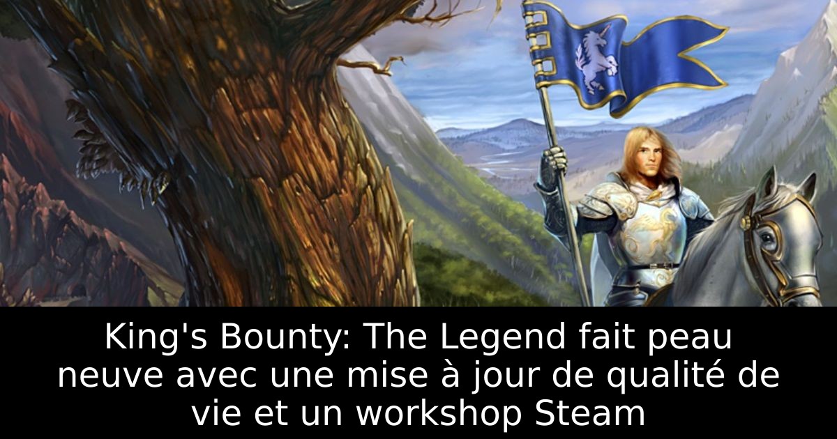 King's Bounty: The Legend fait peau neuve avec une mise à jour de qualité de vie et un workshop Steam