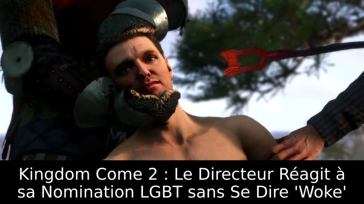 Kingdom Come 2 : Le Directeur Réagit à sa Nomination LGBT sans Se Dire 'Woke'