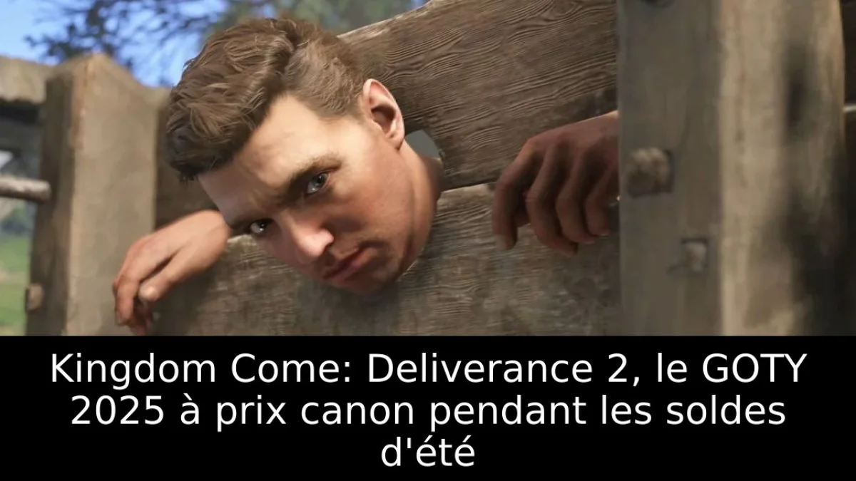 Kingdom Come: Deliverance 2, le GOTY 2025 à prix canon pendant les soldes d'été