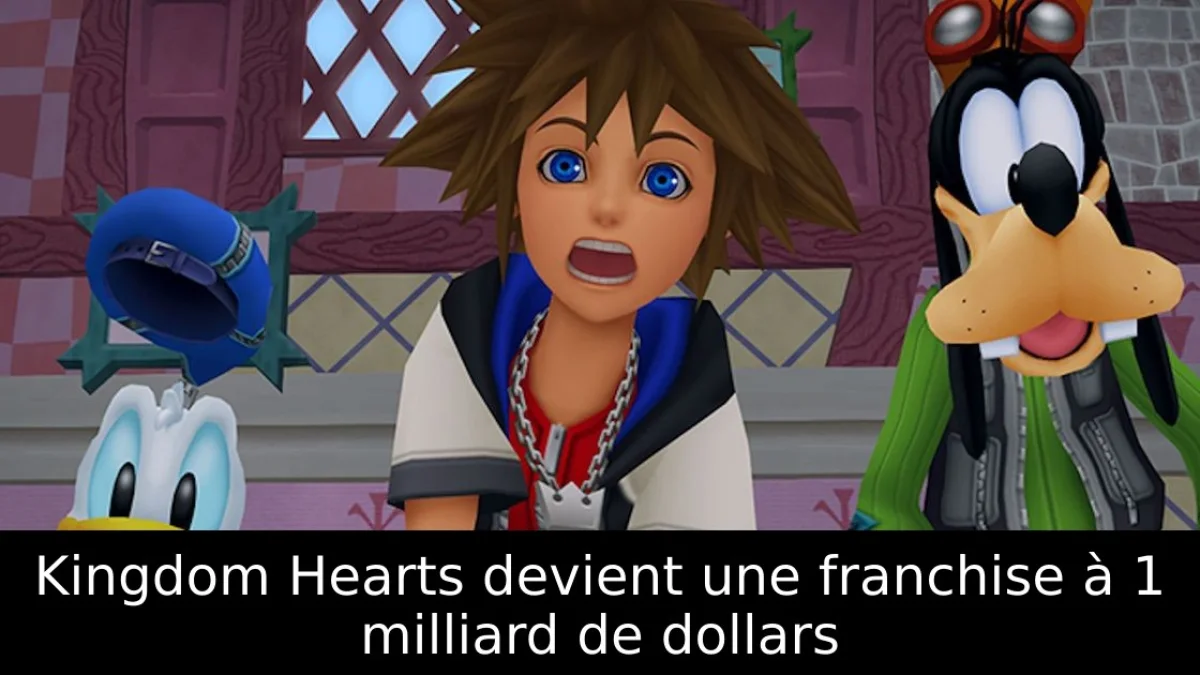Kingdom Hearts devient une franchise à 1 milliard de dollars