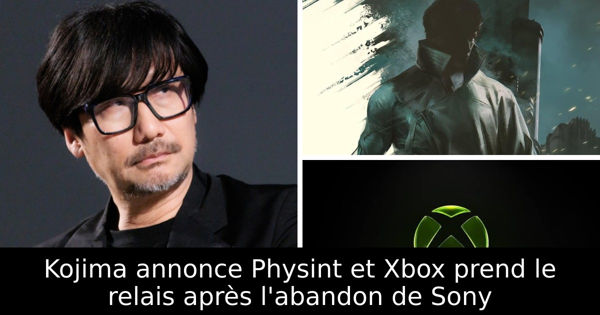 Kojima annonce Physint et Xbox prend le relais après l'abandon de Sony