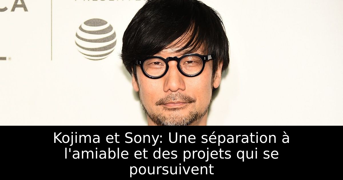 Kojima et Sony: Une séparation à l'amiable et des projets qui se poursuivent