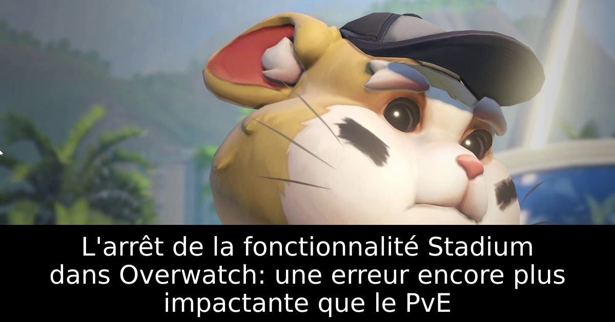 L'arrêt de la fonctionnalité Stadium dans Overwatch: une erreur encore plus impactante que le PvE