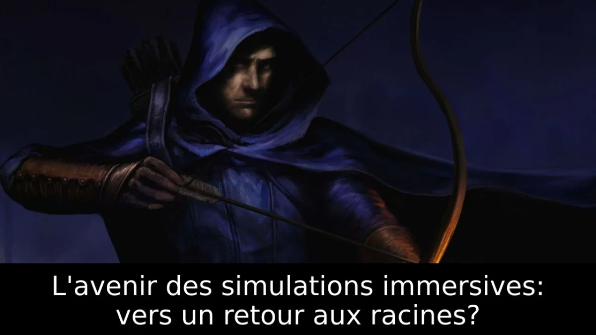 L'avenir des simulations immersives: vers un retour aux racines?