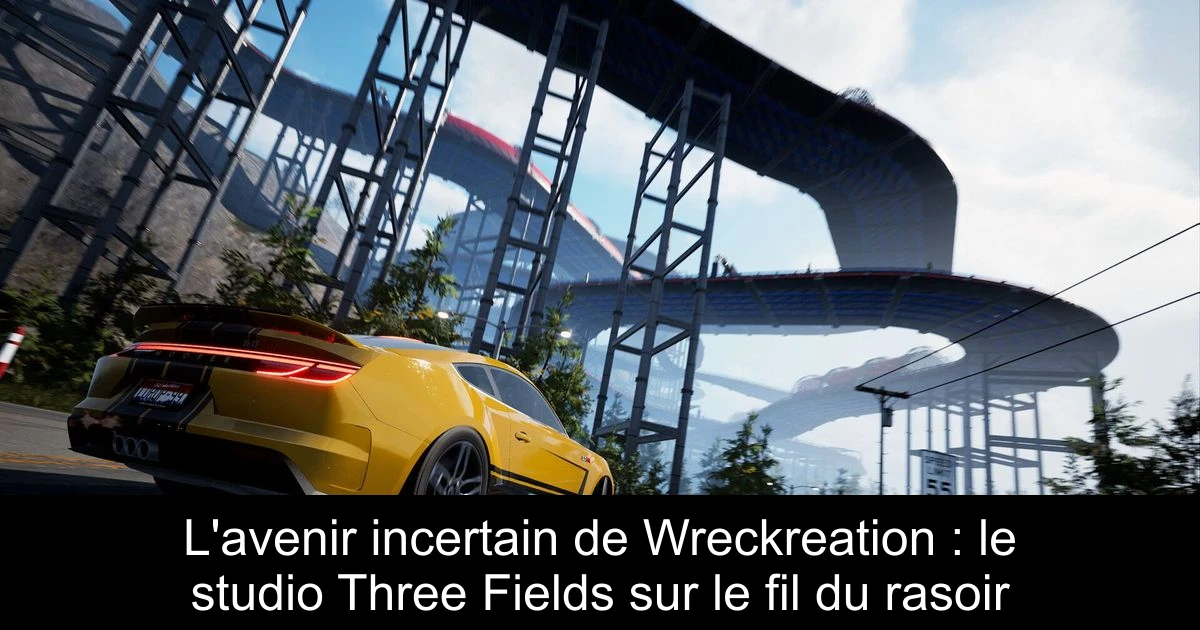 L'avenir incertain de Wreckreation : le studio Three Fields sur le fil du rasoir