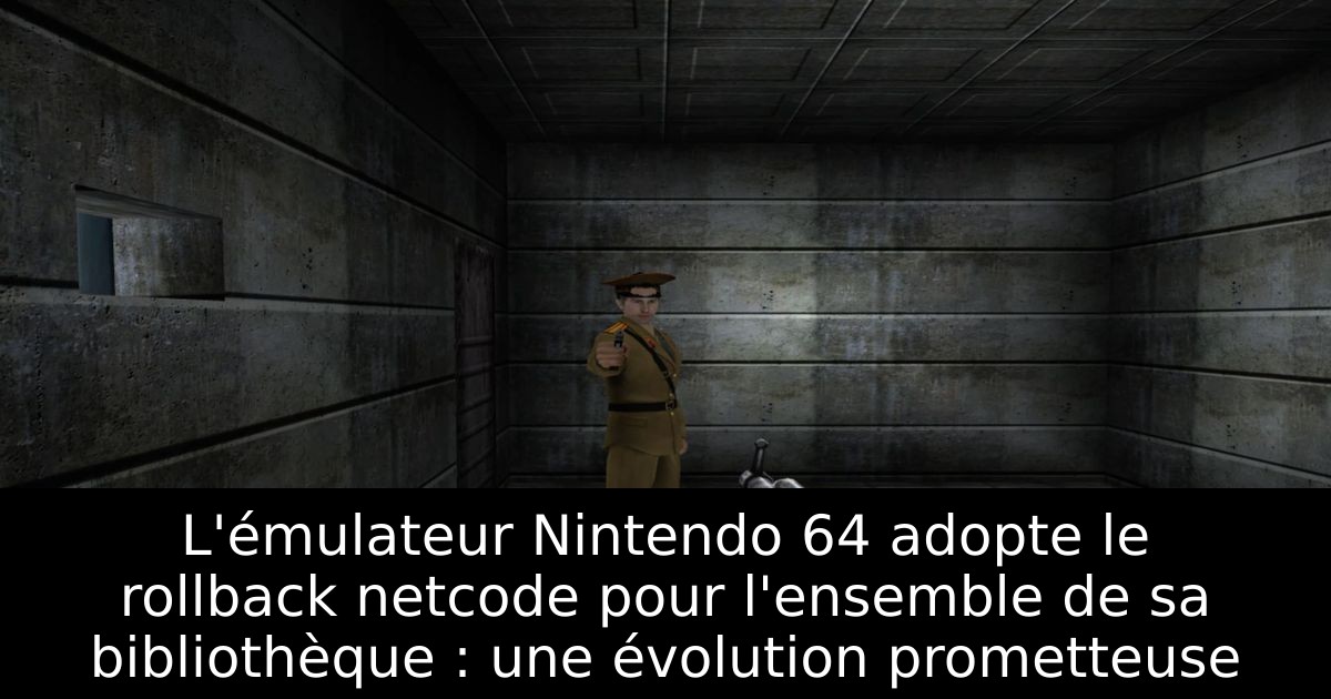 L'émulateur Nintendo 64 adopte le rollback netcode pour l'ensemble de sa bibliothèque : une évolution prometteuse