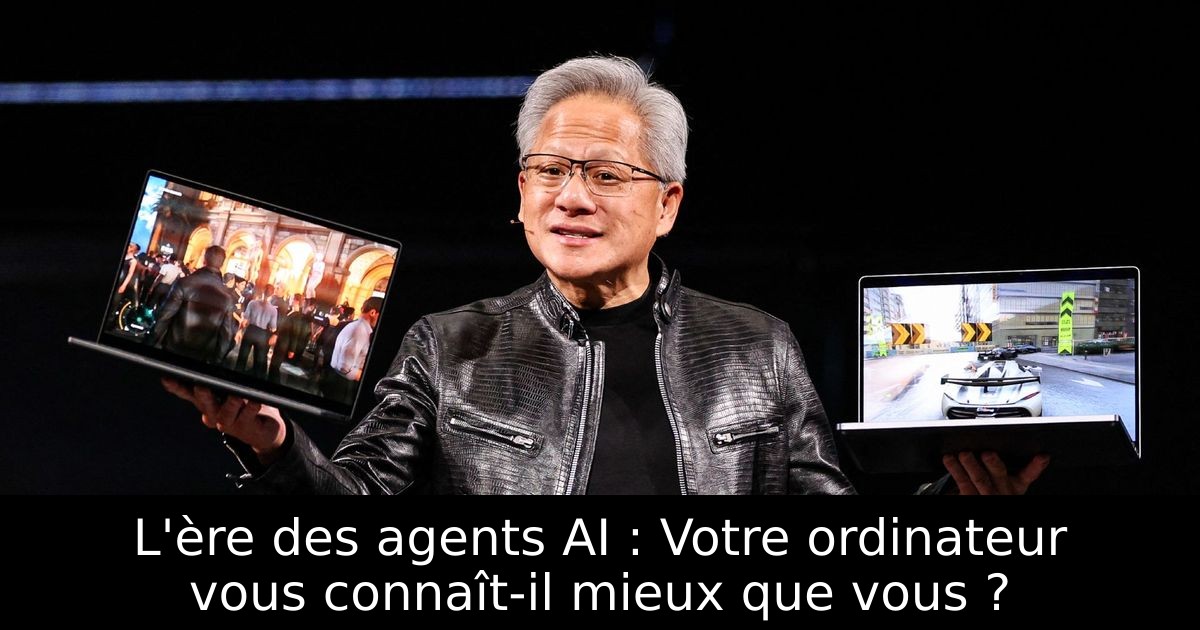 L'ère des agents AI : Votre ordinateur vous connaît-il mieux que vous ?