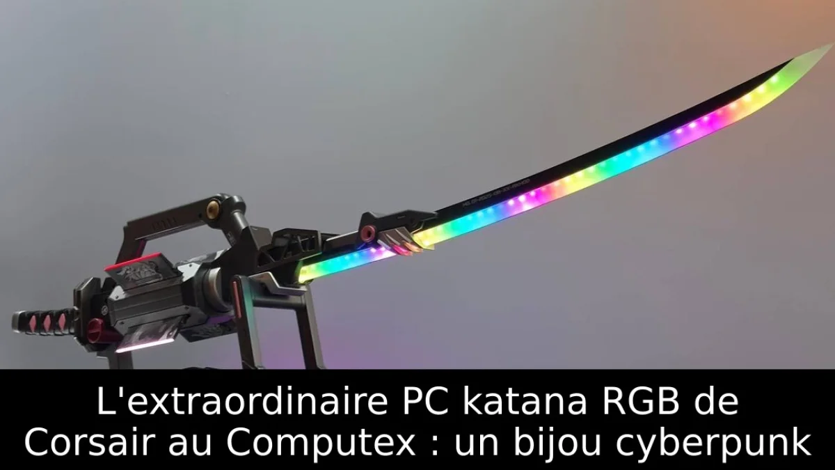 L'extraordinaire PC katana RGB de Corsair au Computex : un bijou cyberpunk
