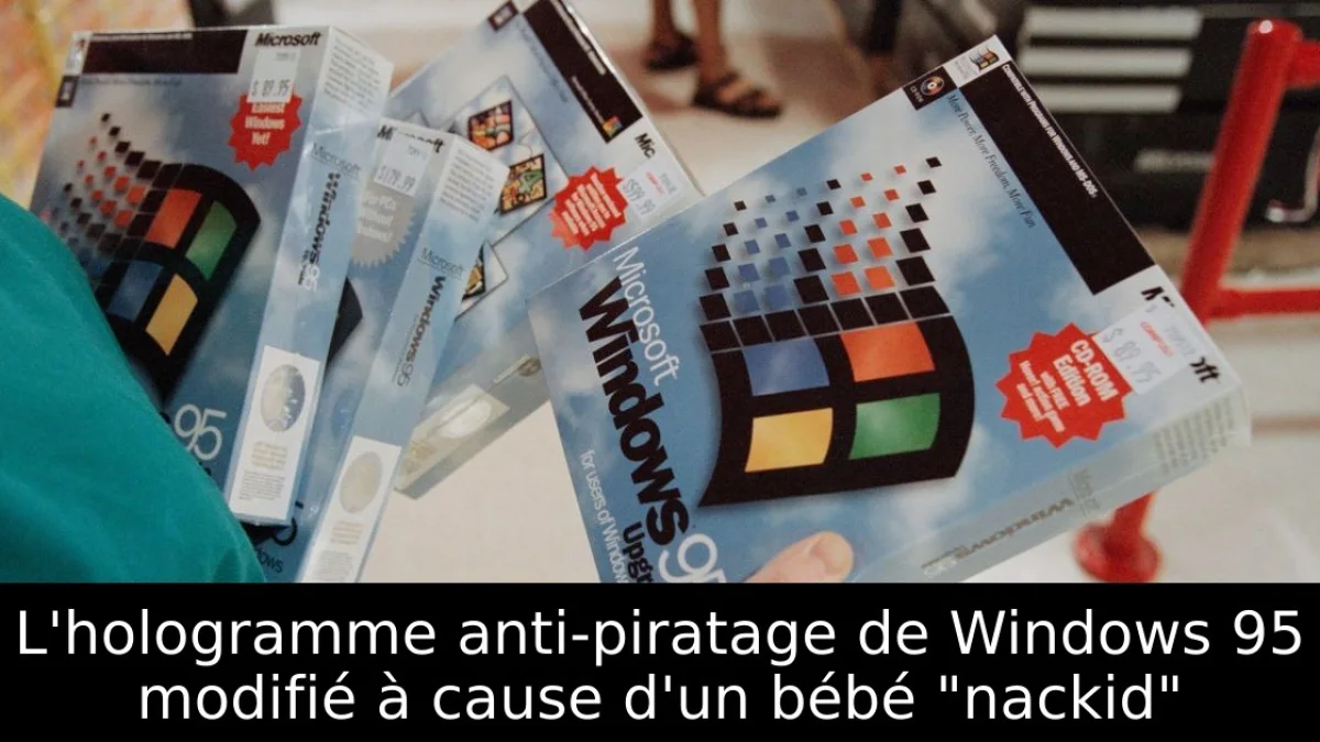 L'hologramme anti-piratage de Windows 95 modifié à cause d'un bébé "nackid"