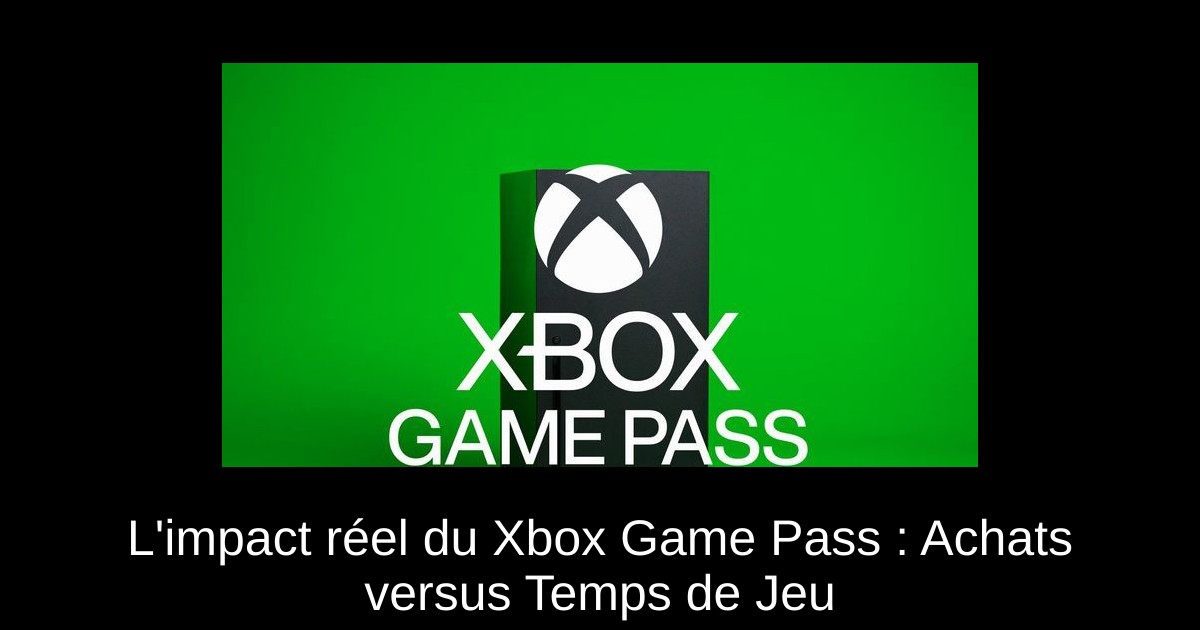 L'impact réel du Xbox Game Pass : Achats versus Temps de Jeu