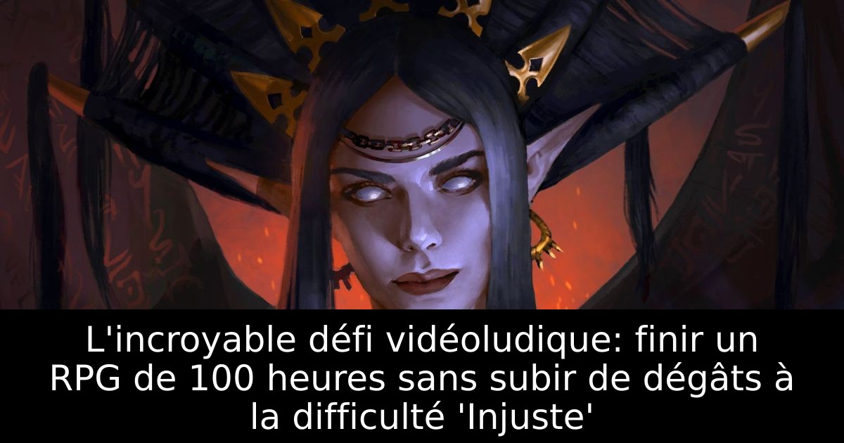 L'incroyable défi vidéoludique: finir un RPG de 100 heures sans subir de dégâts à la difficulté 'Injuste'