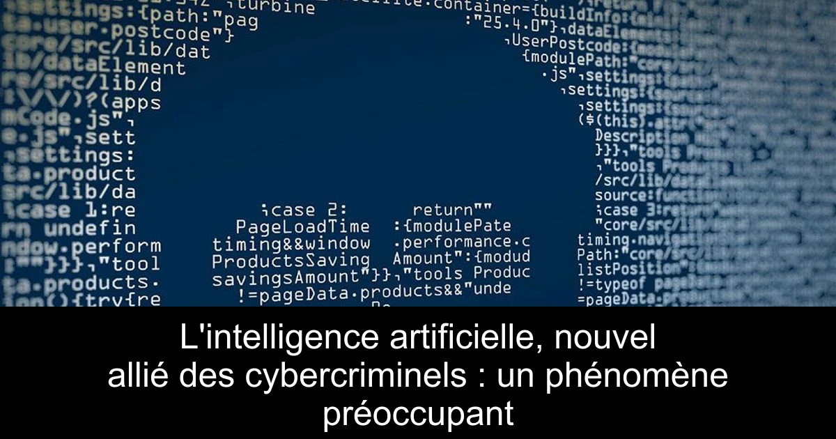 L'intelligence artificielle, nouvel allié des cybercriminels : un phénomène préoccupant