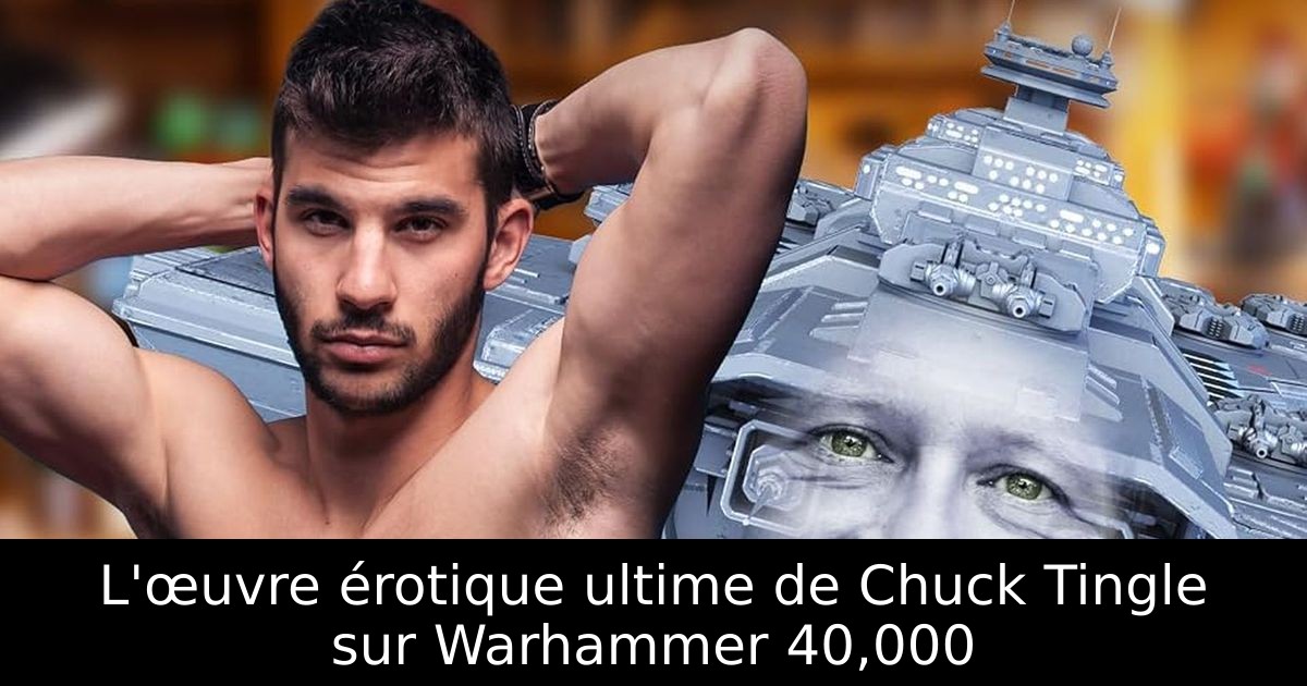 L'œuvre érotique ultime de Chuck Tingle sur Warhammer 40,000