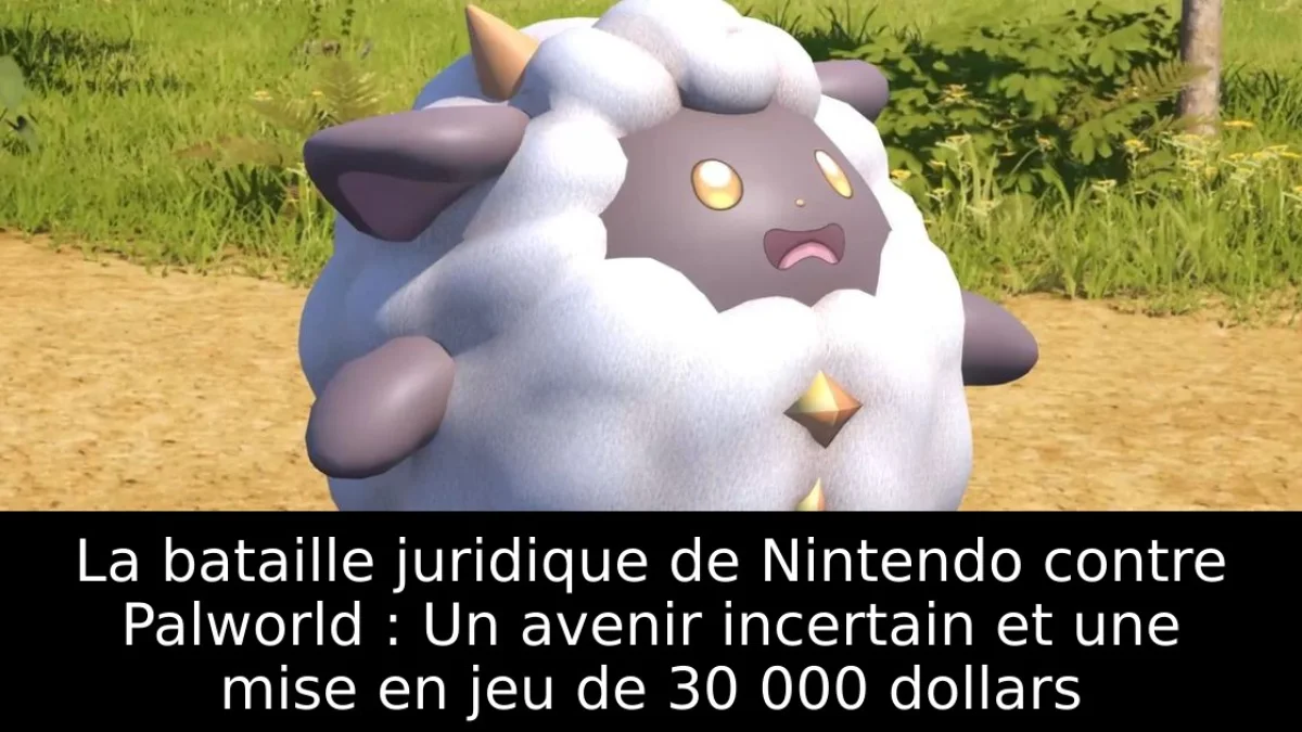 La bataille juridique de Nintendo contre Palworld : Un avenir incertain et une mise en jeu de 30 000 dollars