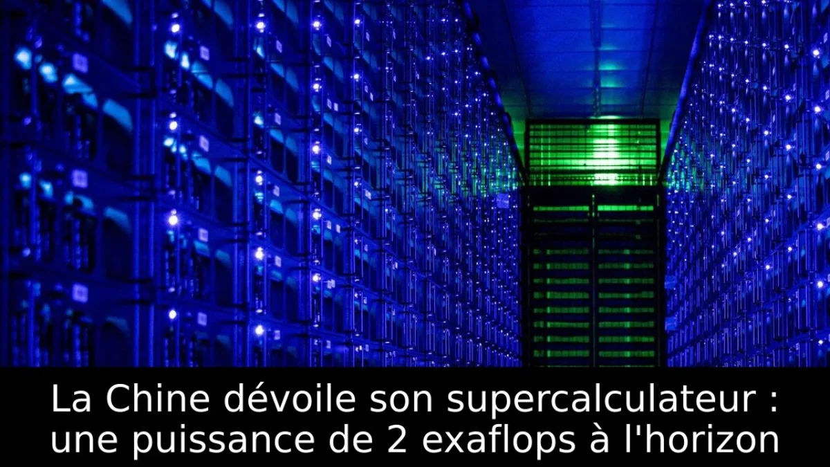 La Chine dévoile son supercalculateur : une puissance de 2 exaflops à l'horizon
