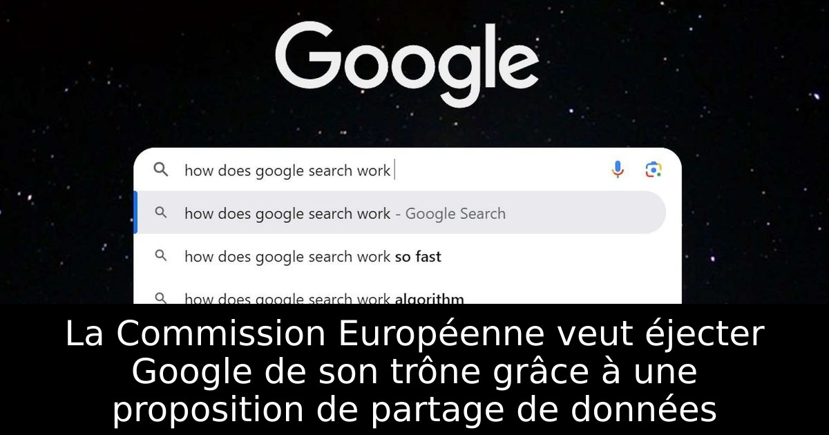 La Commission Européenne veut éjecter Google de son trône grâce à une proposition de partage de données