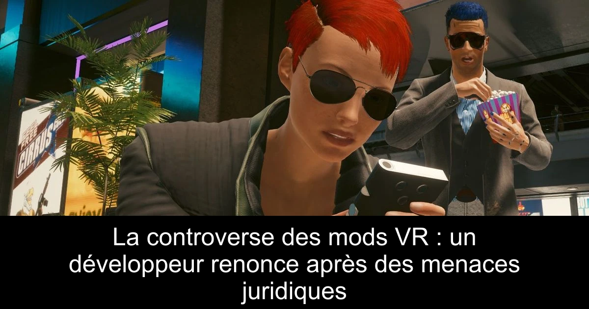 La controverse des mods VR : un développeur renonce après des menaces juridiques