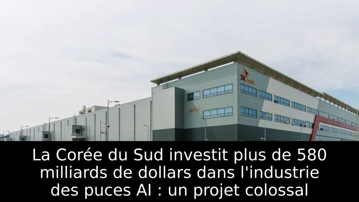 La Corée du Sud investit plus de 580 milliards de dollars dans l'industrie des puces AI : un projet colossal