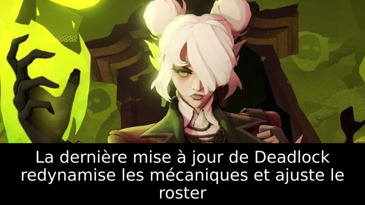 La dernière mise à jour de Deadlock redynamise les mécaniques et ajuste le roster