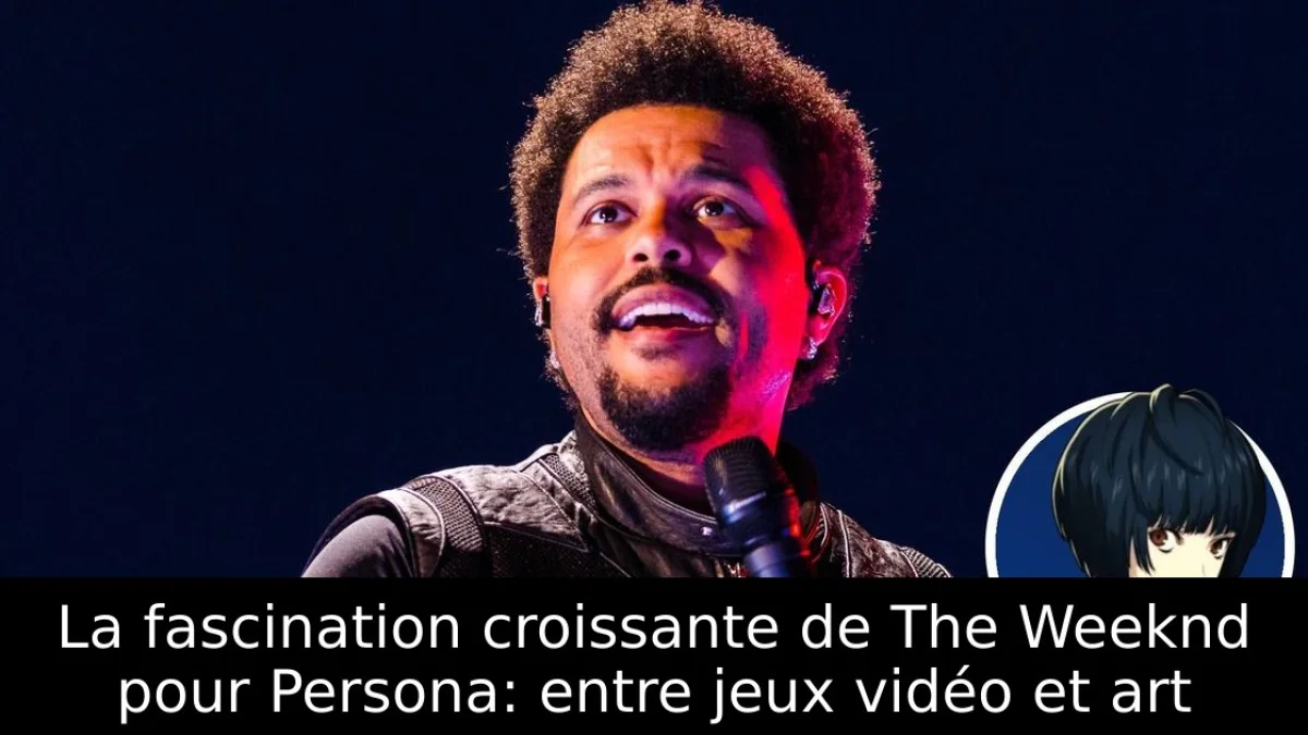 La fascination croissante de The Weeknd pour Persona: entre jeux vidéo et art