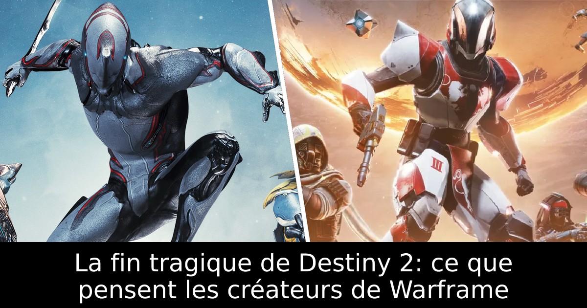 La fin tragique de Destiny 2: ce que pensent les créateurs de Warframe